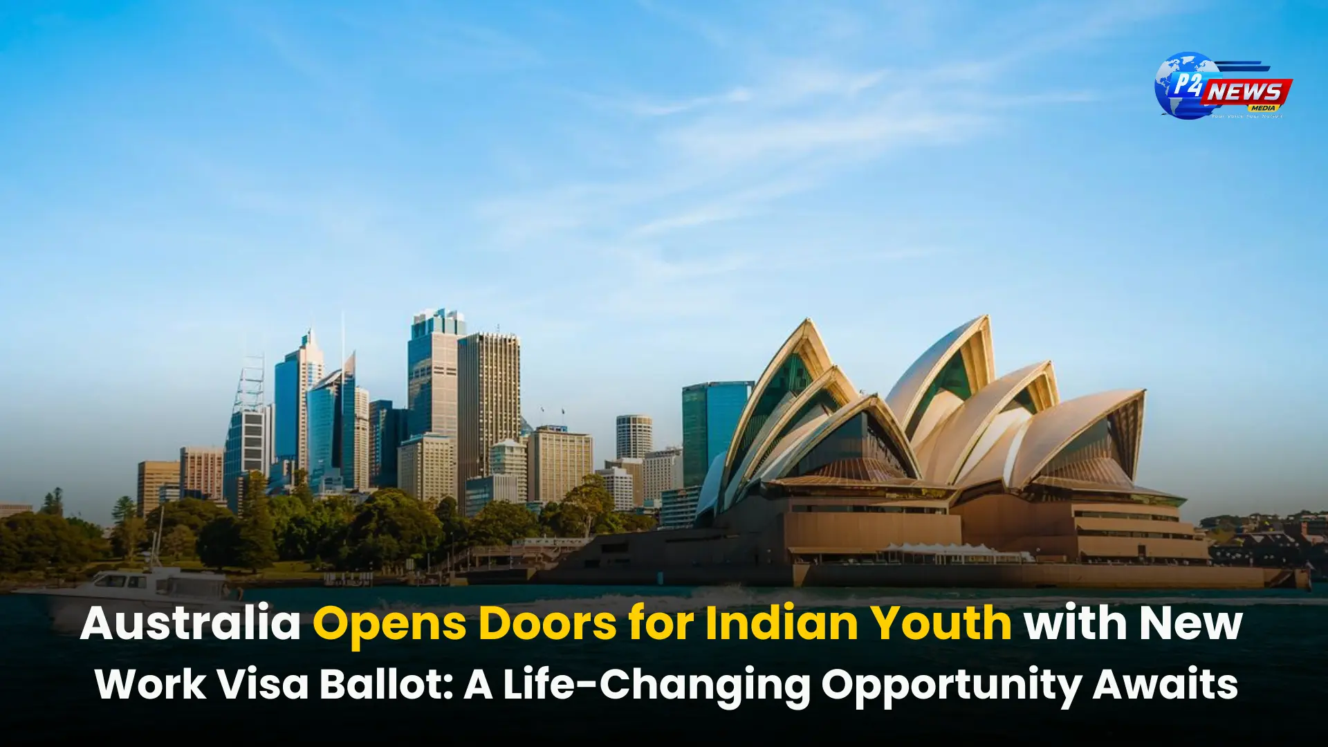 Australia Opens Doors for Indian Youth with New Work Visa Ballot: A Life-Changing Opportunity Awaits